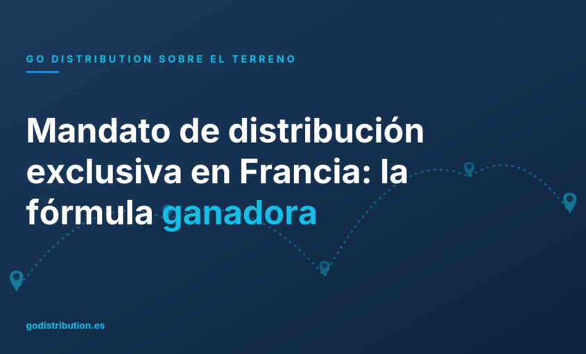 Mandato de distribución exclusiva en Francia: la fórmula ganadora