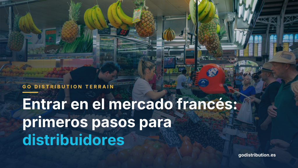 Entrar en el mercado francés: primeros pasos para distribuidores