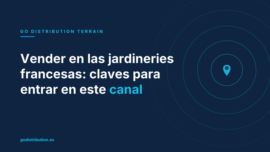 Vender en las jardineries francesas: claves para entrar en este canal